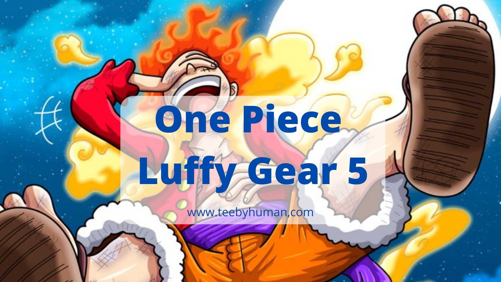 One Piece' Fans, Knowing That Luffy's Gear 5 Exists Does Not Spoil Gear 5