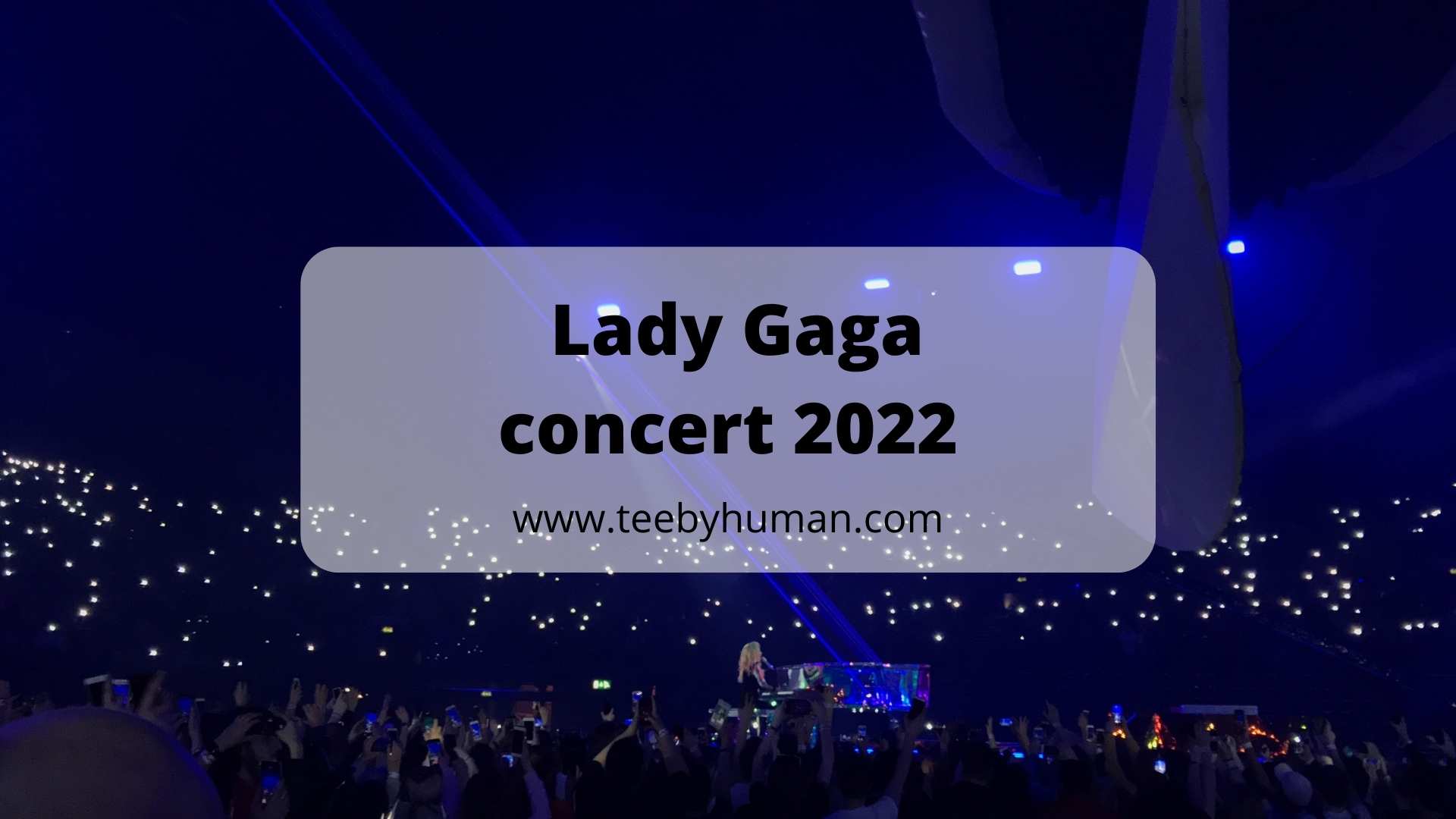 15 Things Lady Gaga concert 2022 Fans Need