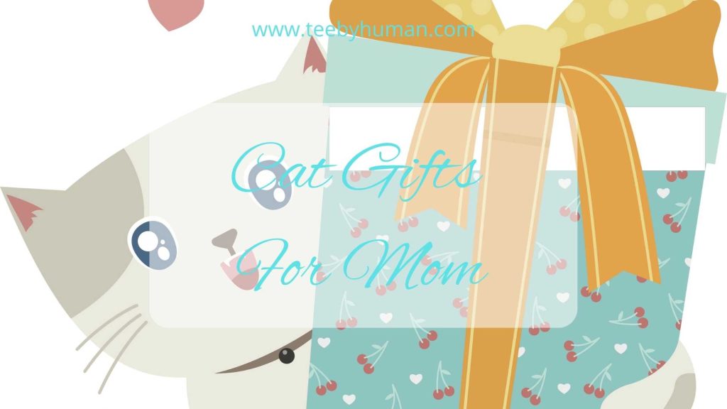 The Ultimate List of Cat Gifts For Mom 2022