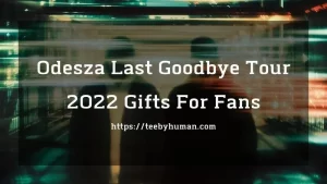 odesza last goodbye tour 1 1