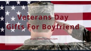 15 Great Veterans Day Gifts For Boyfriend In 2022 1
