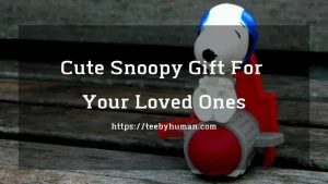 Cute Snoopy Gift For Your Loved Ones