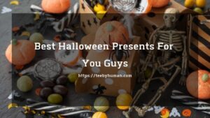 10 Best Halloween Presents For You Guys 1