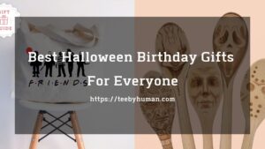 13 Best Halloween Birthday Gifts For Everyone 1