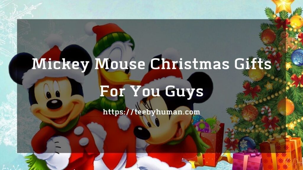 13 Mickey Mouse Christmas Gifts For You Guys 1