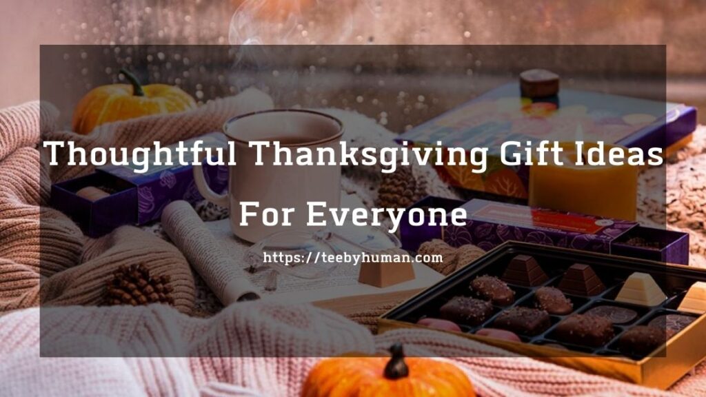10+ Thoughtful Thanksgiving Gift Ideas For Everyone 1