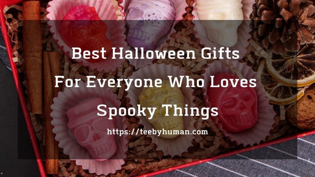 Best Halloween Gifts For Everyone Who Loves Spooky Things 1