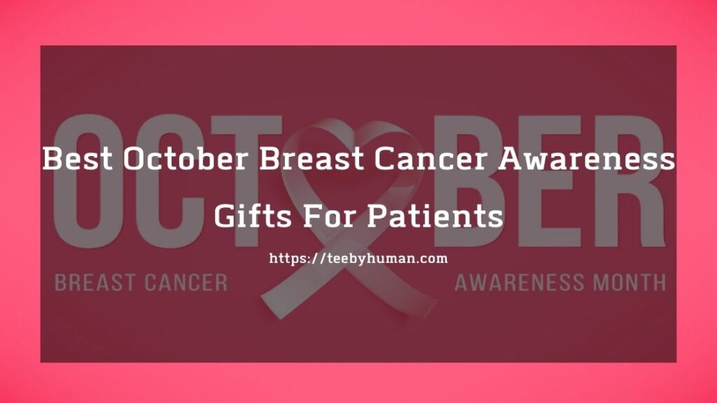 Best October Breast Cancer Awareness Gifts For Patients 1