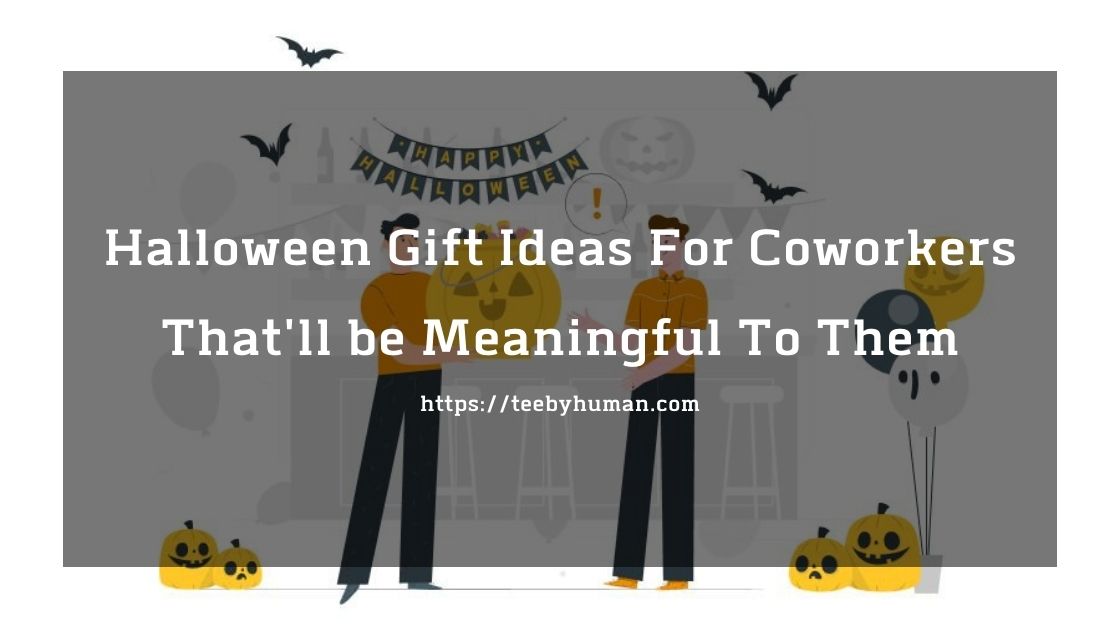 Halloween Gift Ideas For Coworkers That'll be Meaningful To Them ...