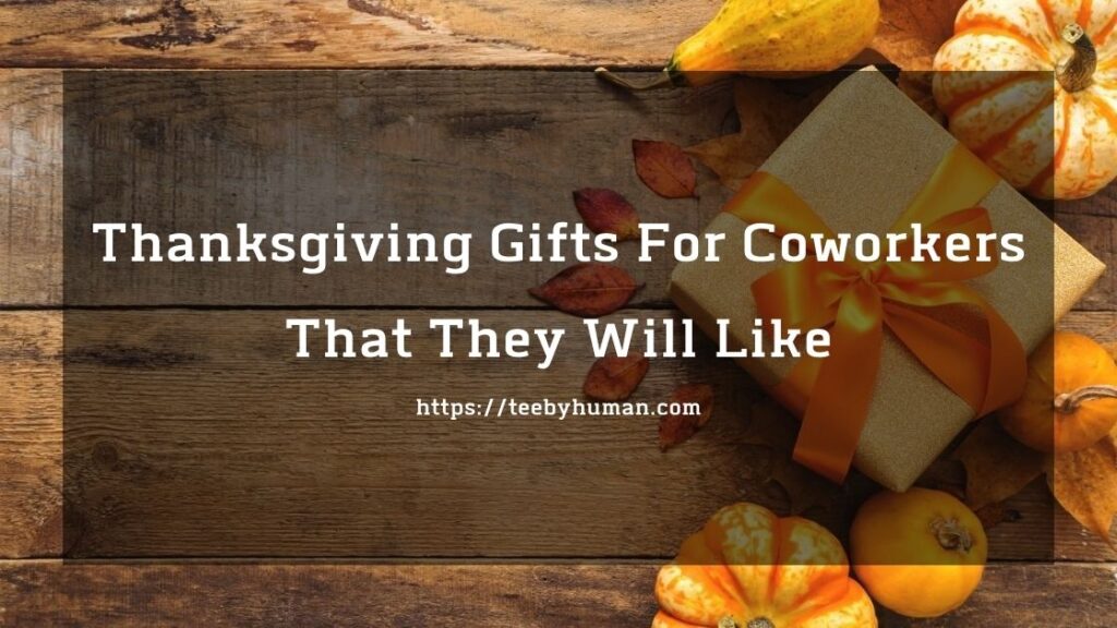 14 Thanksgiving Gifts For Coworkers That They Will Like 1