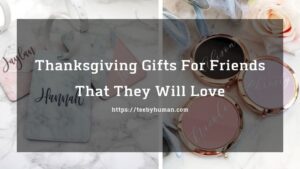 15 Thanksgiving Gifts For Friends That They Will Love 1